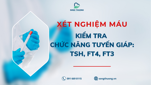 TẦM SOÁT BỆNH TUYẾN GIÁP – XÉT NGHIỆM TSH, FT3, FT4